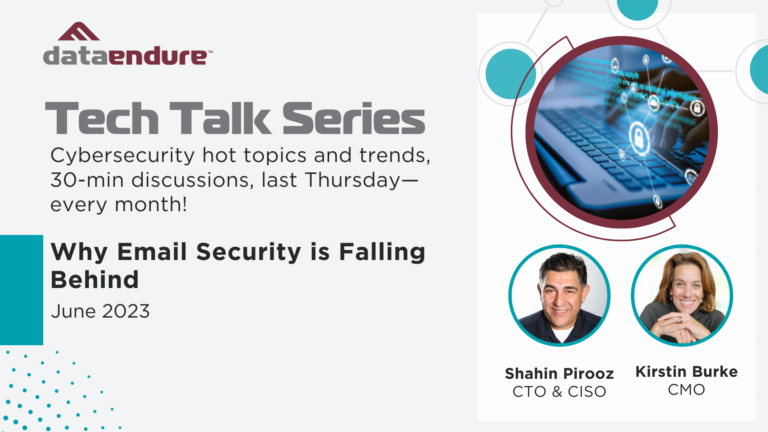 June 2023 TECH Talk – Why Email Security is Falling Behind