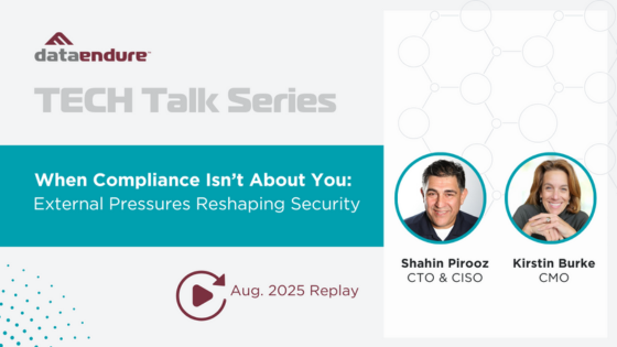 When Compliance Isn’t About You: External Pressures Reshaping Security